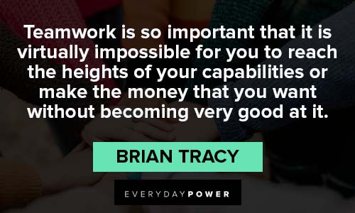 Brian Tracy Quotes about teamwork